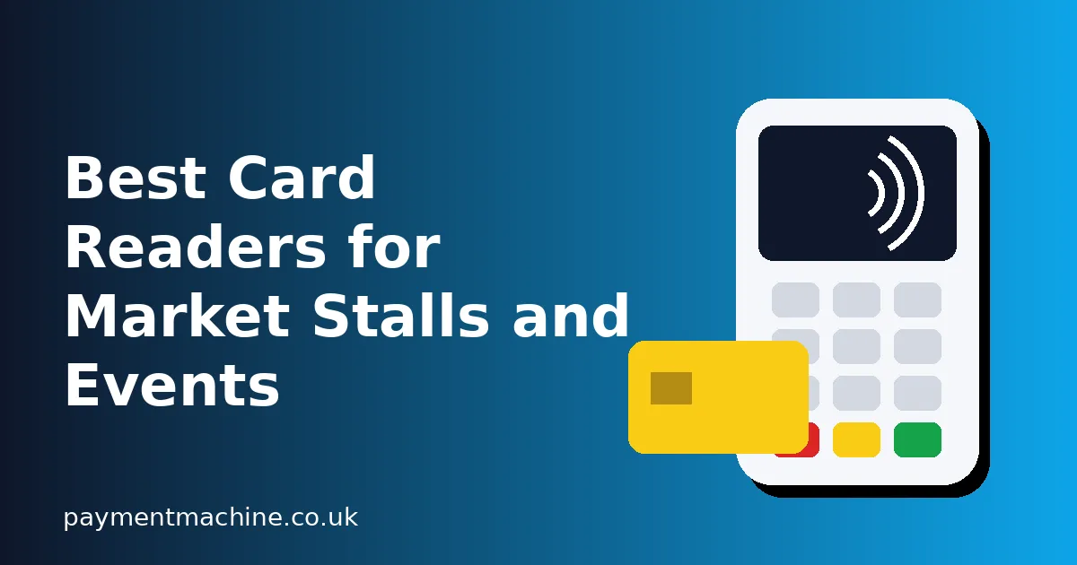 Illustrated contactless card payment terminal and bank card next to the title Best Card Readers for Market Stalls and Events